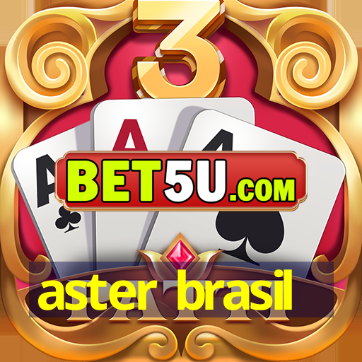 aster brasil